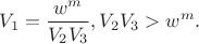 $${V_1} = \frac{{{w^m}}}
{{{V_2}{V_3}}},{V_2}{V_3} > {w^m}.$$