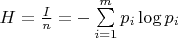 $H=\frac{I}{n}=-\sum\limits_{i=1}^{m}p_{i} \log p_{i}$