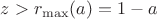 $z>r_{\max}(a)=1-a$