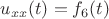 $u_{xx}(t)=f_6 (t)$