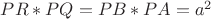 $PR*PQ=PB*PA=a^2$ $PR*PQ=PB*PA=a^2$