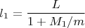 $$l_1=\frac{L}{1+M_1/m}$$