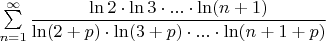 $\sum \limits_{n=1}^{\infty} \dfrac{\ln 2 \cdot \ln 3 \cdot ...\cdot \ln (n+1)}{\ln (2+p) \cdot \ln (3+p) \cdot ...\cdot \ln (n+1+p)}$