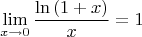 $$\mathop {\lim }\limits_{x \to 0} \frac{{\ln \left( {1 + x} \right)}}
{x} = 1$$