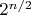 $2^{n/2}$