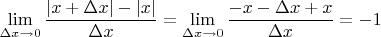 $\lim\limits_{\Delta x\to 0}\dfrac{|x+\Delta x|-|x|}{\Delta x}=\lim\limits_{\Delta x\to 0}\dfrac{-x-\Delta x+x}{\Delta x}=-1$