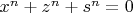 $x^n+z^n+s^n=0$