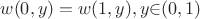 $$ w(0,y)=w(1,y), y{\in}(0,1)$$ $$ w(0,y)=w(1,y), y{\in}(0,1)$$