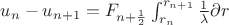 $ u_{n} -  u_{n+1} =  F_{n +  \frac{1}{2} } \int_{r_n}^{r_{n+1}} \frac{1}{\lambda}\partial r  $