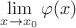 $\lim\limits_{x\to x_0}{\varphi(x)}$
