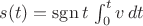 $s(t) = \operatorname{sgn}t\,\int_0^t v\, dt$