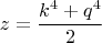 $$ z = \frac{k^4+q^4}2 $$