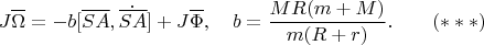 $$J\overline\Omega=-b[\overline{SA},\dot{\overline{SA}}]+J\overline\Phi,\quad b=\frac{MR(m+M)}{m(R+r)}.\qquad(***)$$