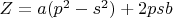$Z=a(p^2-s^2)+2psb$