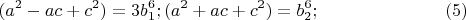 $$(a^2-ac+c^2 )=3 b_1^6; (a^2+ac+c^2 )=b_2^6; \eqno(5)$$