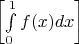 $\left[\int\limits_0^1 f(x)dx\right]$