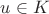 $u\in K$