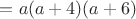 $=a(a+4)(a+6)$