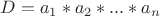 $D=a_1*a_2*...*a_n$