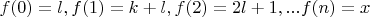 $f(0)=l, f(1)=k+l, f(2)=2l+1,...f(n)=x$