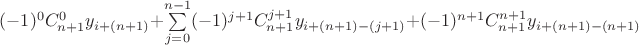 $(-1)^0 C_{n+1}^{0} y_{i+(n+1)} + \sum\limits_{j=0}^{n-1} (-1)^{j+1} C_{n+1}^{j+1} y_{i+(n+1)-(j+1)} +  (-1)^{n+1} C_{n+1}^{n+1} y_{i+(n+1)-(n+1)}$
