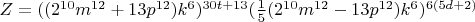 $Z=((2^{10}m^{12}+13p^{12})k^6)^{30t+13}(\frac15(2^{10}m^{12}-13p^{12})k^6)^{6(5d+2)}$