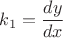 $k_1=\dfrac{dy}{dx}$