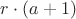 $r\cdot (a+1)$