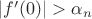 $|f'(0)|>\alpha_n$