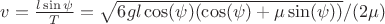 $v=\frac{l \sin\psi}{T}=\sqrt{6gl\cos(\psi)(\cos(\psi)+\mu\sin(\psi))}/(2\mu)$