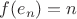 $f(e_n)=n$