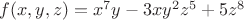 $f(x,y,z)=x^7y-3xy^2z^5+5z^8$ $f(x,y,z)=x^7y-3xy^2z^5+5z^8$