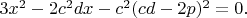 $3x^2-2c^2dx-c^2(cd-2p)^2=0.$