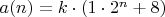 $a(n) = k \cdot  (1 \cdot 2^n + 8) $