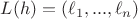 $L(h)=(\ell_1,...,\ell_n)$