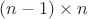$(n-1) \times n$
