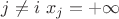 $j \neq i \ x_j=+\infty$