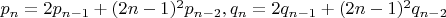 $p_n=2p_{n-1}+(2n-1)^2p_{n-2},q_n=2q_{n-1}+(2n-1)^2q_{n-2}$