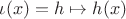 $\iota(x) = h\mapsto h(x)$