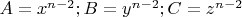 $A = x^{n-2};  B = y^{n-2};  C = z^{n-2}$