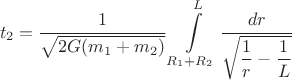 $$t_{2}=\dfrac{1}{\sqrt{2G({m_{1}+m_{2})}}}\int\limits_{R_{1}+R_{2}}^{L}\dfrac{dr}{\sqrt{\dfrac{1}{r}-\dfrac{1}{L}}}$$
