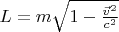 $L=m\sqrt{1-\frac{\vec{v}^2}{c^2}}$