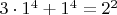 $ 3 \cdot 1^4 + 1^4 = 2^2 $