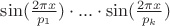 $\sin (\frac{2 \pi x}{p_1}) \cdot ... \cdot \sin (\frac{2 \pi x}{p_k})$