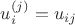 $u_i^{(j)}=u_{ij}$