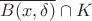 $\overline{B(x, \delta)}\cap K$