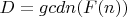 $D=gcd \limits{n} (F(n))$