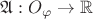 $\mathfrak{A}: O_\varphi \rightarrow \mathbb{R}$