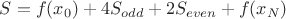 $S = f(x_0) + 4S_{odd} + 2S_{even} + f(x_N)$