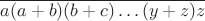 $\overline{a(a+b)(b+c)\dots(y+z)z}$